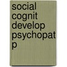 Social Cognit Develop Psychopat P door Peter Fonagy