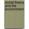 Social Theory And The Environment door David Goldblatt