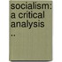 Socialism: A Critical Analysis ..