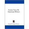 Society Verse by American Writers by Unknown