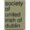 Society of United Irish of Dublin by Dublin Society Of Unit