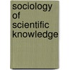 Sociology Of Scientific Knowledge door Miriam T. Timpledon