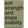 Soil Strength And Slope Stability door Stephen G. Wright
