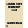 Soldiers Three And Military Tales door Rudyard Kilpling