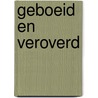 Geboeid en veroverd door J. Kistler