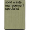 Solid Waste Management Specialist door Onbekend