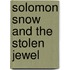 Solomon Snow and the Stolen Jewel