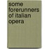 Some Forerunners Of Italian Opera