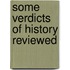 Some Verdicts Of History Reviewed