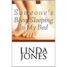 Someone's Been Sleeping In My Bed door Linda Jones