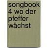 Songbook 4 Wo der Pfeffer wächst by Unknown
