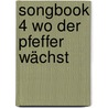 Songbook 4 Wo der Pfeffer wächst door Onbekend