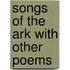 Songs Of The Ark With Other Poems