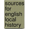 Sources for English Local History door W.B. Stephens