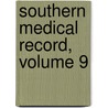 Southern Medical Record, Volume 9 door Onbekend