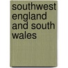 Southwest England And South Wales door Onbekend