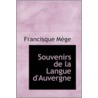 Souvenirs De La Langue D'Auvergne door Francisque Mauge