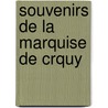 Souvenirs de La Marquise de Crquy door Maurice Cousin De Courchamps