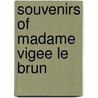 Souvenirs of Madame Vigee Le Brun door Louise-elisabeth Vigee-lebrun