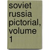 Soviet Russia Pictorial, Volume 1 door Jacob Wittmer Hartmann