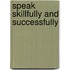 Speak Skillfully and Successfully