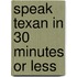 Speak Texan in 30 Minutes or Less