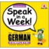 Speak in a Week! German Complete!