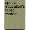 Special Education's Failed System door Joel Macht