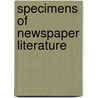 Specimens Of Newspaper Literature door Onbekend