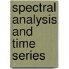 Spectral Analysis And Time Series door Major R. E. Priestley