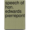 Speech of Hon. Edwards Pierrepont by Unknown