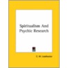 Spiritualism And Psychic Research by Charles W. Leadbeater