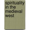 Spirituality In The Medieval West door Andre Vauchez