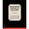 Spontaneous Activity In Education door Maria Montessori