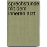 Sprechstunde mit dem inneren Arzt by Matt Galan Abend