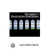 Spurgeon S Illustrative Anecdotes by Louis Albert Banks