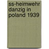 Ss-Heimwehr Danzig In Poland 1939 door Rolf Michaelis