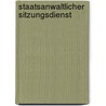 Staatsanwaltlicher Sitzungsdienst by Raimund Brunner