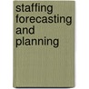 Staffing Forecasting and Planning door Stanley M. Gully