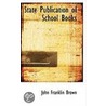 State Publication Of School Books by John Franklin Brown