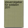 Steuerratgeber für Soldaten 2011 by Wolfgang Benzel