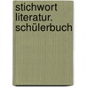 Stichwort Literatur. Schülerbuch door Gerald Rainer