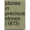 Stories In Precious Stones (1873) by Helen Zimmern