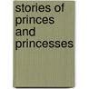 Stories Of Princes And Princesses door Christopher Rawson