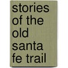 Stories Of The Old Santa Fe Trail door Henry Inman