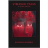 Strange Tales In Fiction And Fact door Robert E. Howard