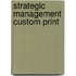 Strategic Management Custom Print