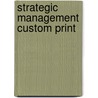 Strategic Management Custom Print door R -Compiled by J. Fairbrass Lynch