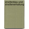 Straßenbau und Straßenerhaltung door Edeltraud Straube