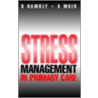 Stress Management In Primary Care door Kenneth Hambly